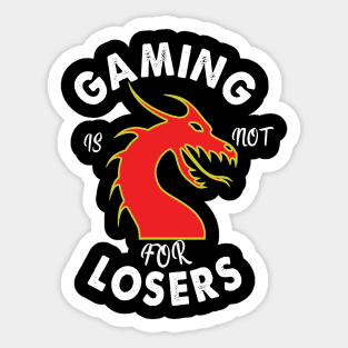 gaming is not for losers Sticker